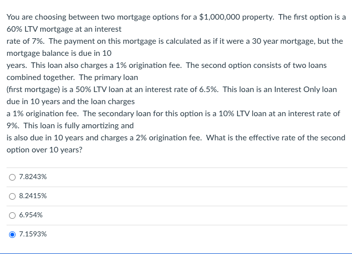  You are choosing between two mortgage options for a $1,000,000 property.