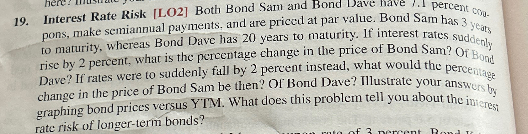  Interest Rate Risk [LO2] Both Bond Sam and Bond Dave have