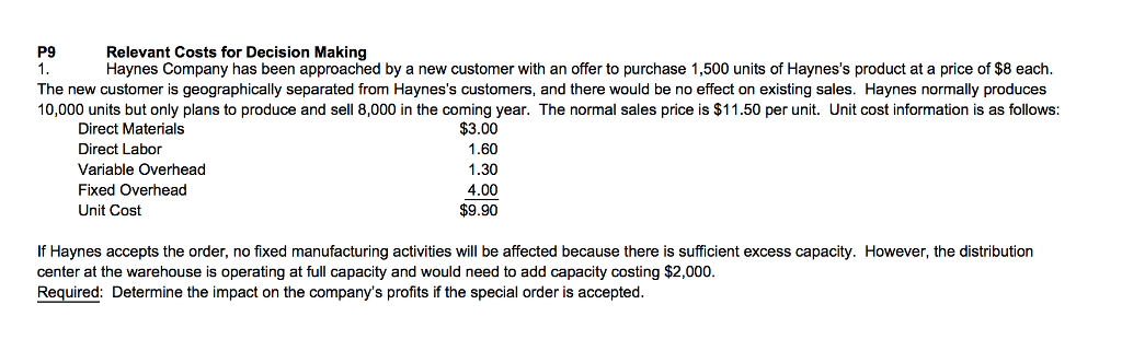 PLEASE EXPLAIN HOW TO GET ANSWERS Relevant Costs for Decision Making Haynes