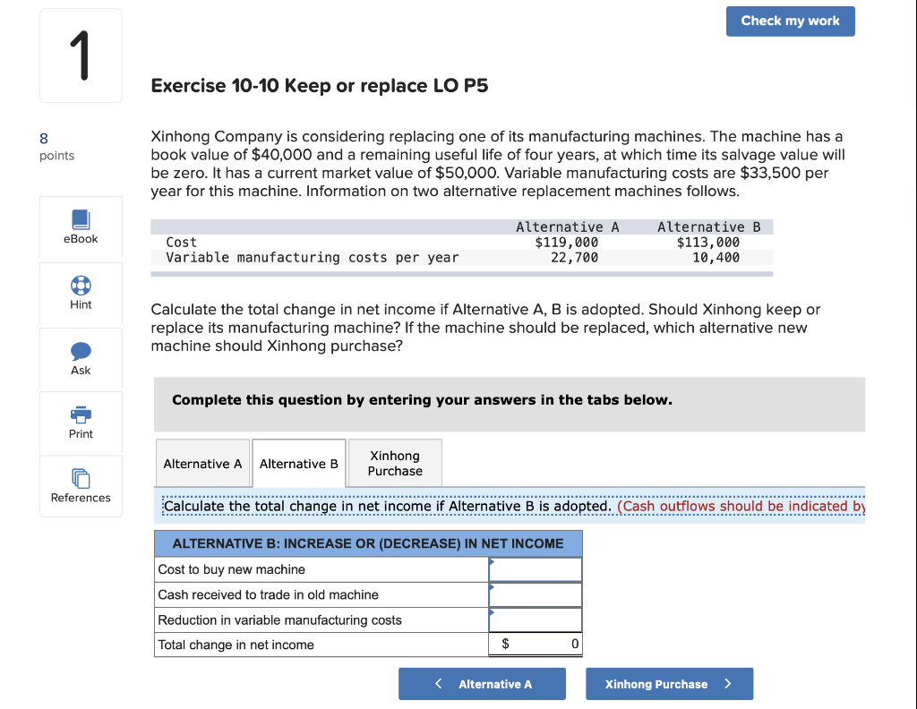 8 points Xinhong Company is considering replacing one of its manufacturing machines.