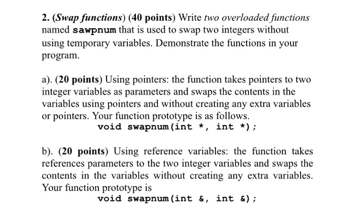  I need help solving this using c++ 2. (Swap functions) (40