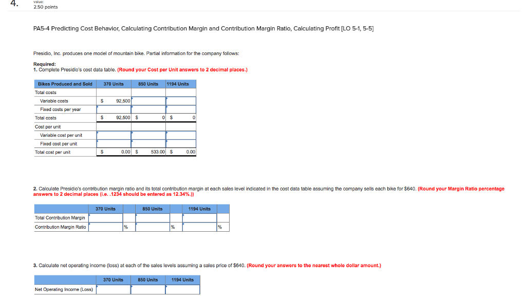 4 2.50 points PA5-4 Predicting Cost Behavior, Calculating Contribution Margin and