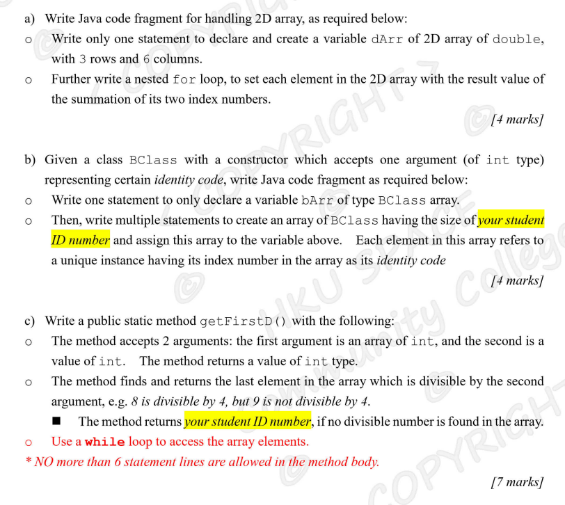  O a) Write Java code fragment for handling 2D array, as