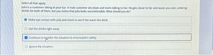  Select all that apply. Julia is a customer sitting at your