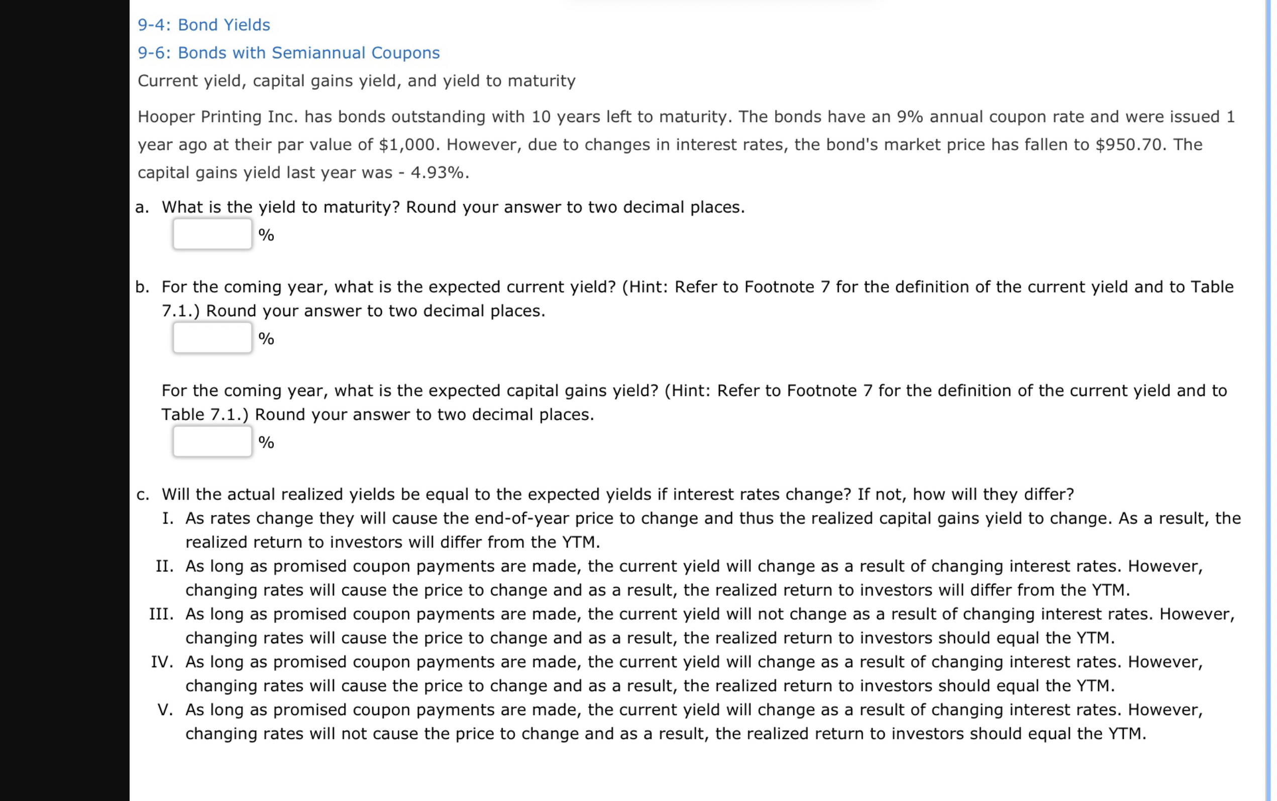  9-4: Bond Yields 9-6: Bonds with Semiannual Coupons Current yield, capital