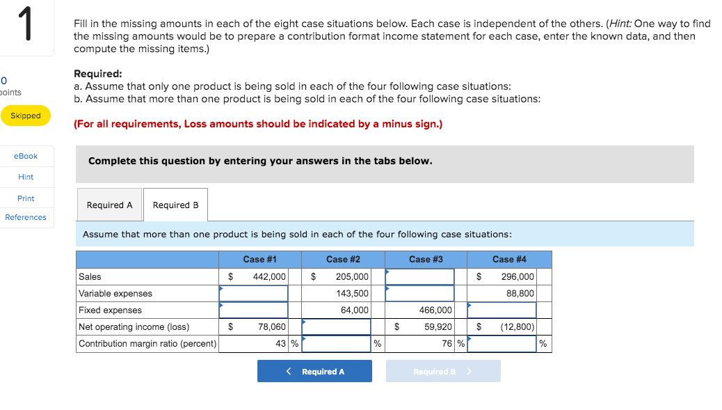 in the missing amounts in each of the eight case situations below.