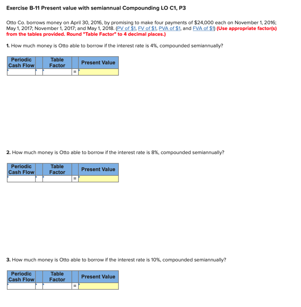 Exercise B-11 Present value with semiannual Compounding LO C1, P3 Otto
