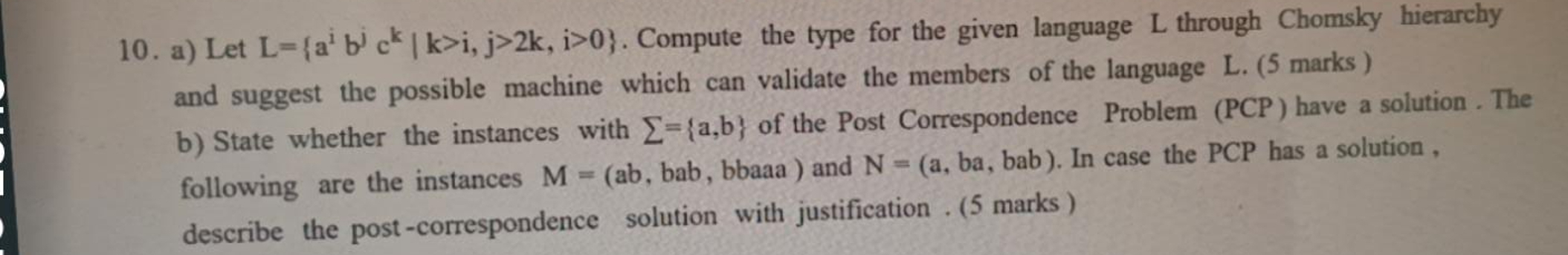  a) Let L={aibjck|k>i,j>2k,i>0}. Compute the type for the given language L