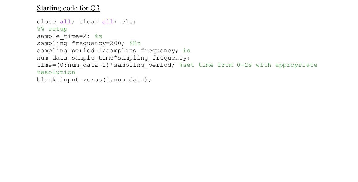 Here is my question please provide code in MATLAB format i will