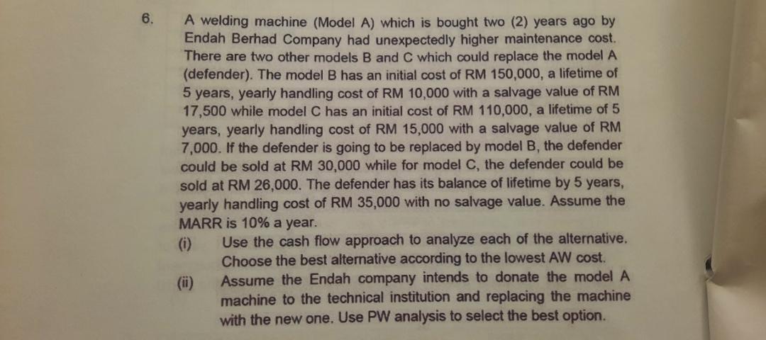 6. A welding machine (Model A) which is bought two (2)