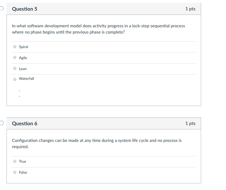  Question 5 1 pts In what software development model does activity