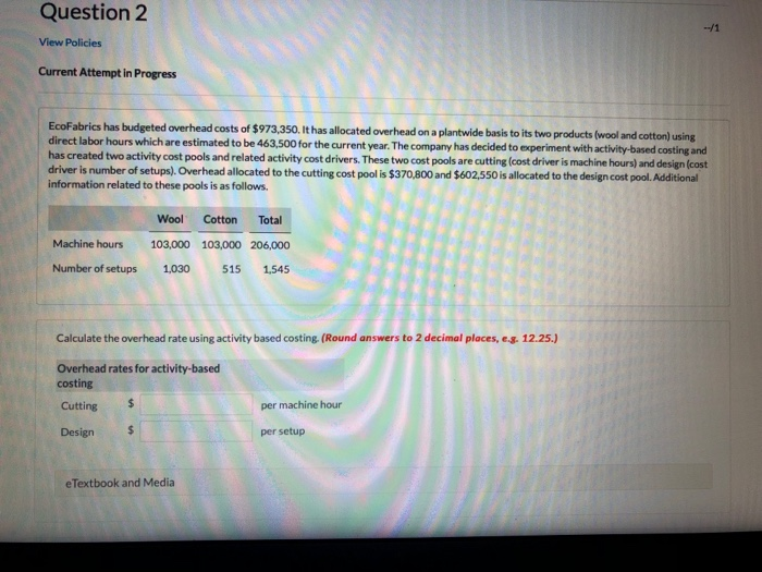  Question 2 View Policies Current Attempt in Progress EcoFabrics has budgeted