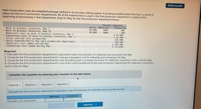  HELP PLEASE!!!! 1. Helix Corporation uses the weighted-average method in its