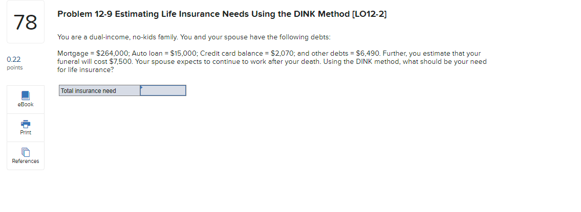  78 0.22 points eBook 4 Print References Problem 12-9 Estimating Life