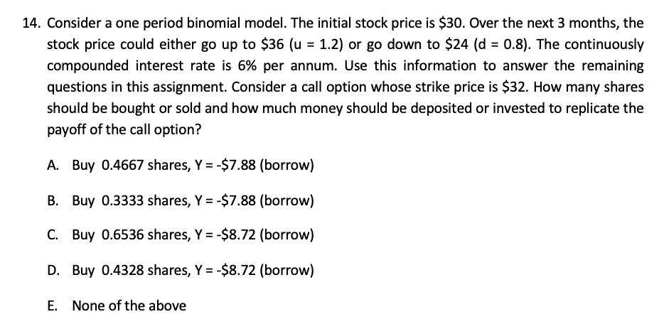  NEED HELP WITH ALL QUESTIONS PLEASE!!!!! 14. Consider a one period