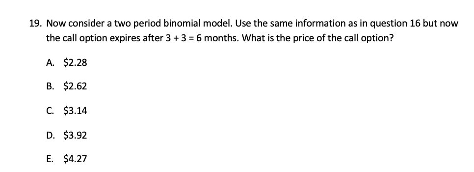 remaining questions in this assignment. Consider a call option whose strike price