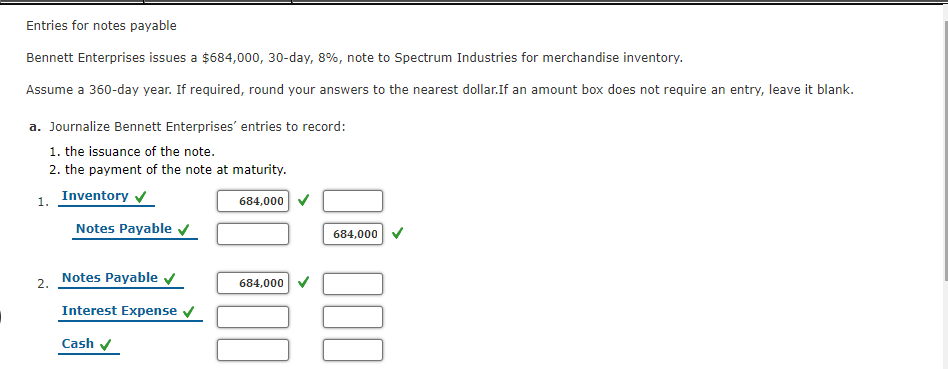 Entries for notes payable Bennett Enterprises issues a $684,000, 30-day, 8%,