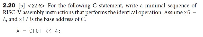  2.20 [5] For the following C statement, write a minimal sequence