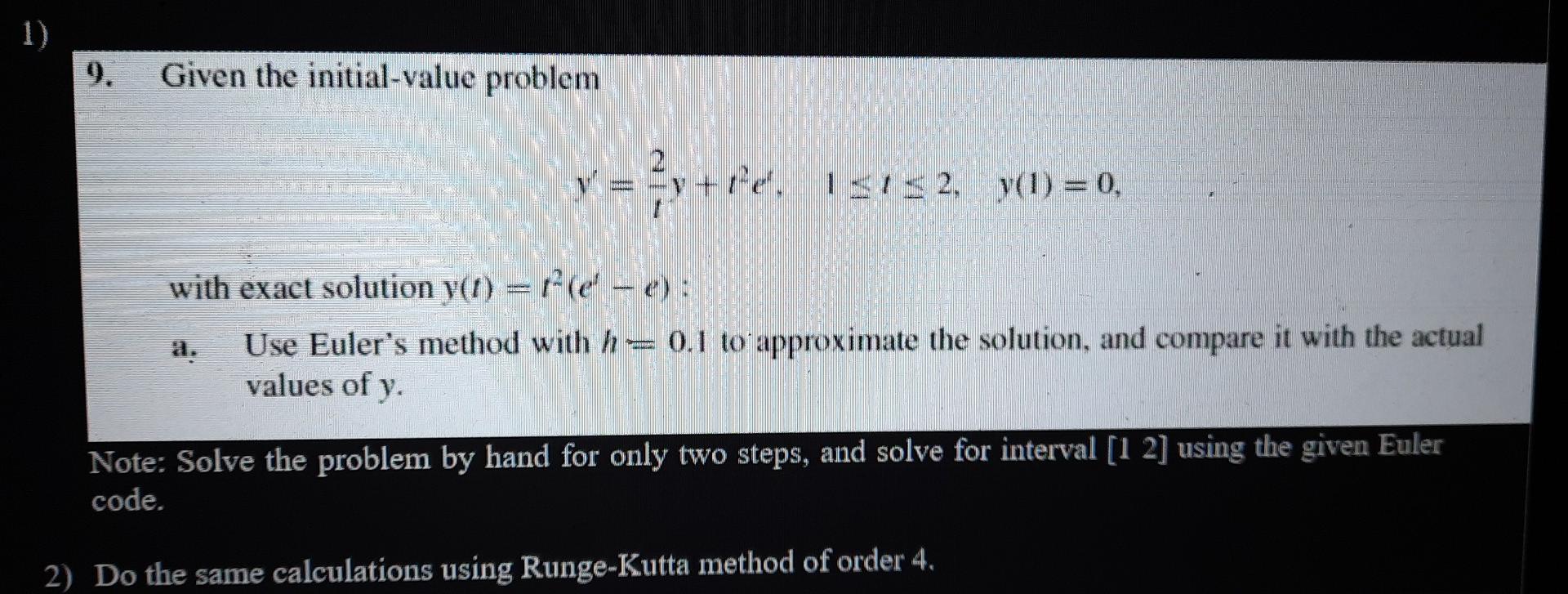  QUESTION 2 (Runge-kutta) 1) 9. Given the initial-value problem v= y+i'e',