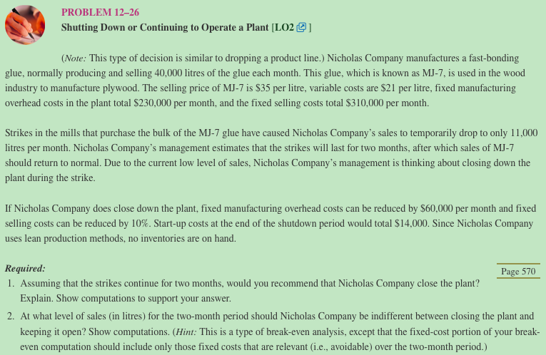 PROBLEM 12-26 Shutting Down or Continuing to Operate a Plant [LO21