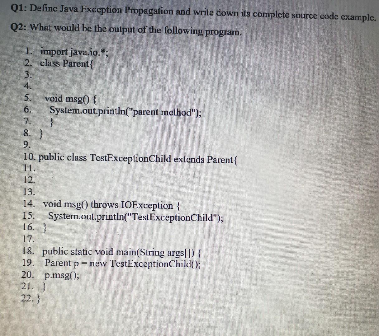 Object-oriented programming Q1: Define Java Exception Propagation and write down its complete