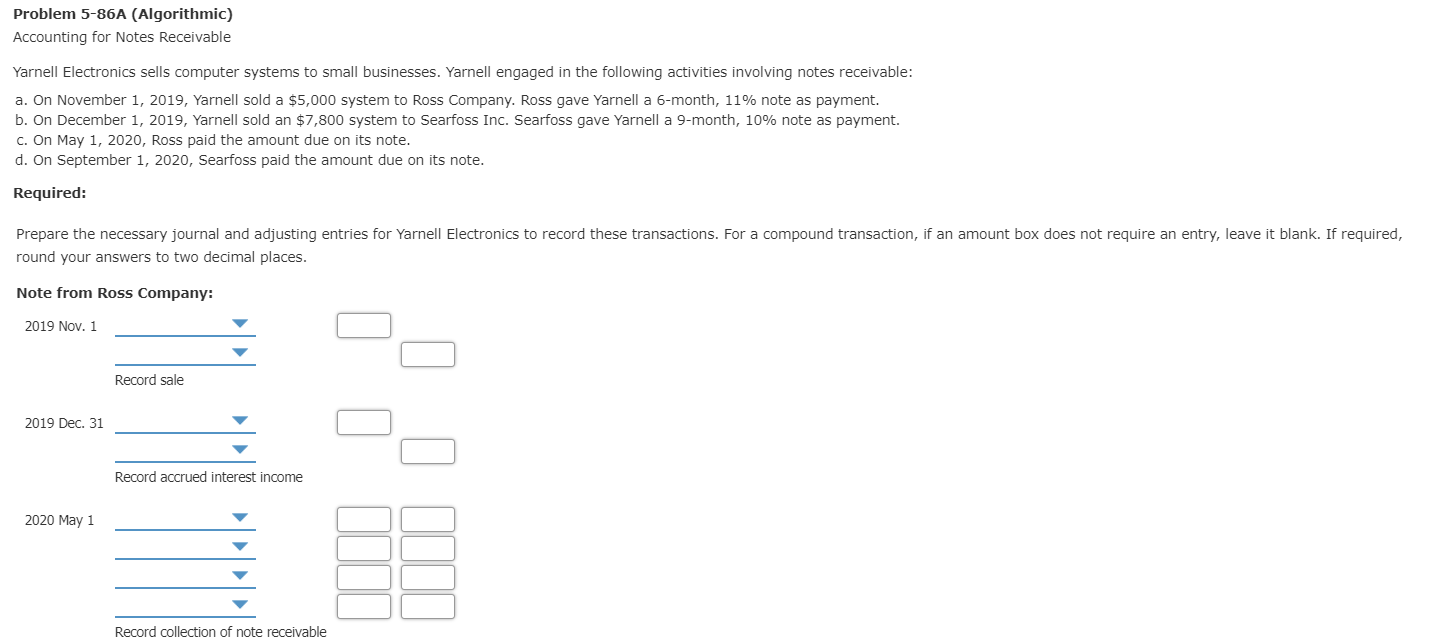  Problem 5-86A (Algorithmic) Accounting for Notes Receivable Yarnell Electronics sells computer