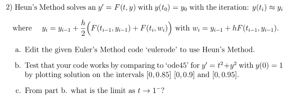  Use Matlab to solve this problem. 2) Heun's Method solves an