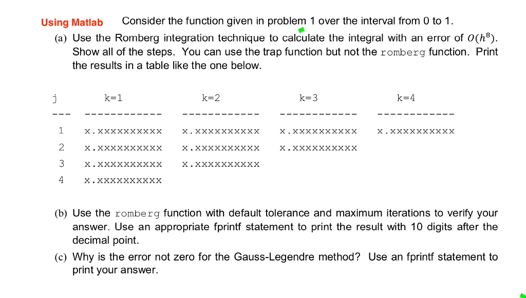  romberg function : function [q,ea,iter]=romberg(f,a,b,es,maxIt) % romberg: Romberg integration quadrature %
