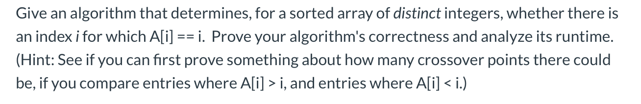 Give an algorithm that determines, for a sorted array of distinct