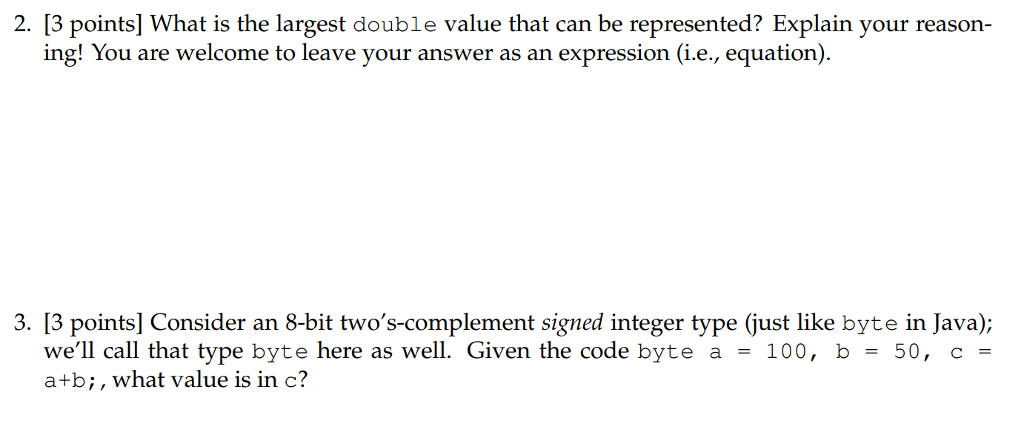 2. [3 points] What is the largest double value that can be