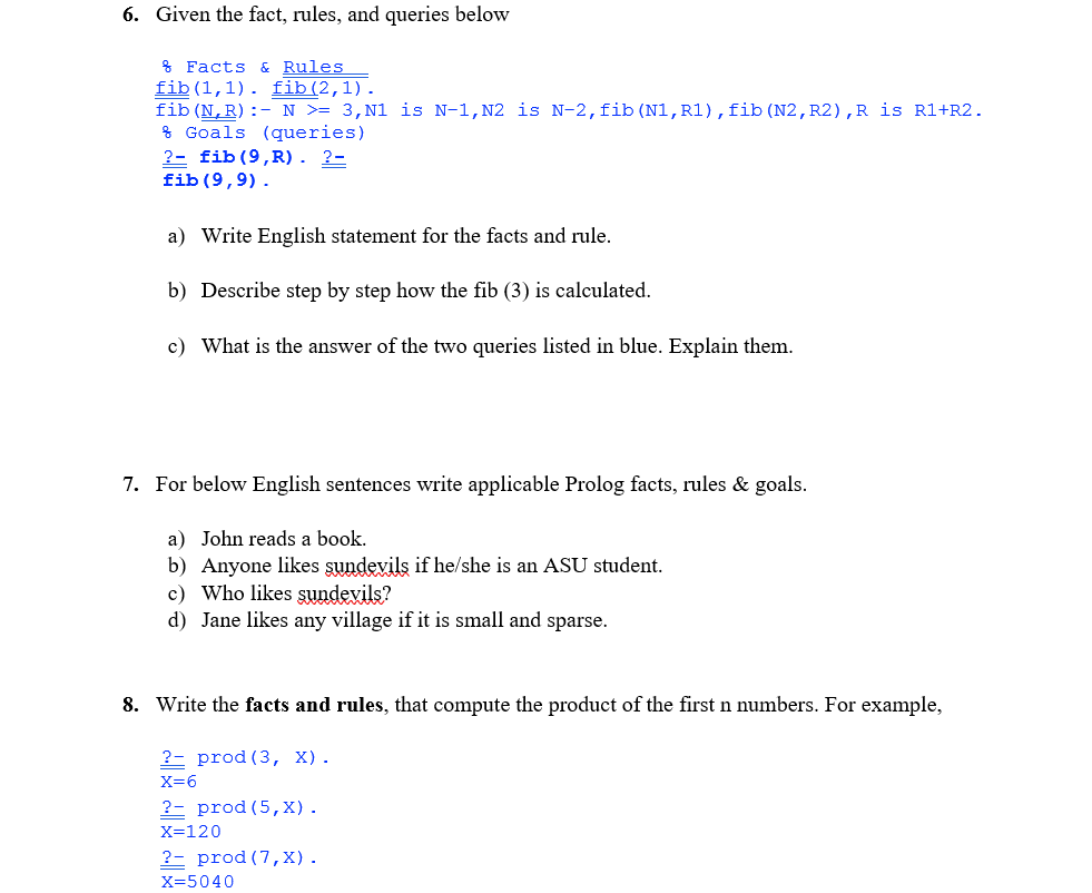please provide all codes using Prolog. 6. Given the fact, rules, and