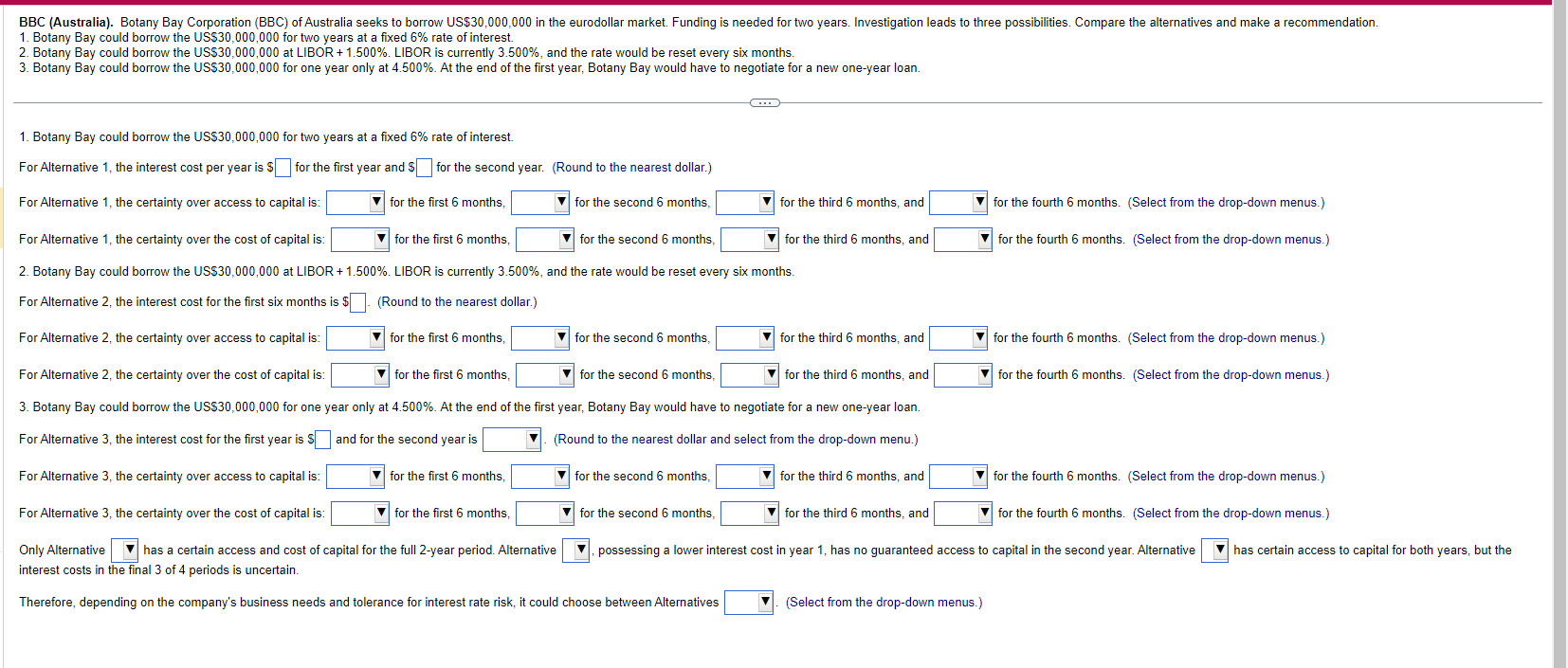  1. Botany Bay could borrow the US\$30,000,000 for two years at
