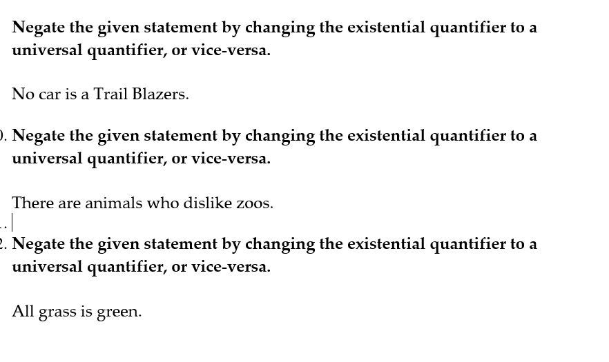  Negate the given statement by changing the existential quantifier to a
