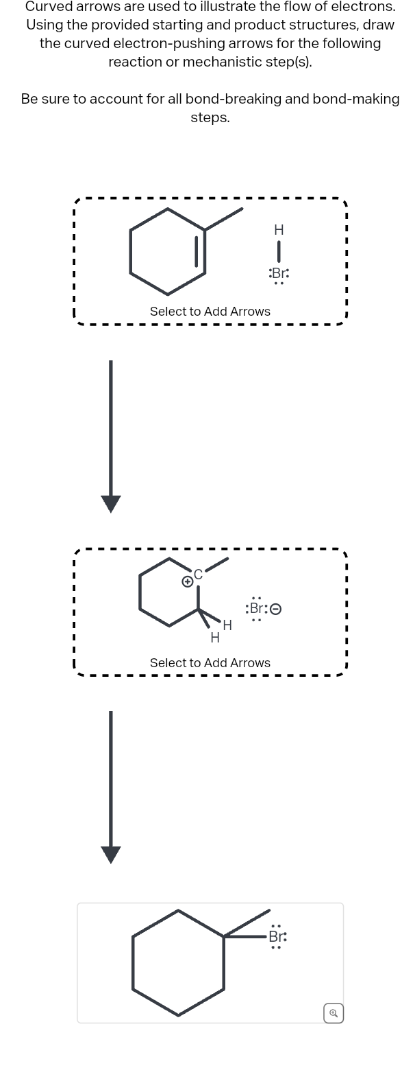  Using the provided starting and product structures, draw the curved electron-pushing