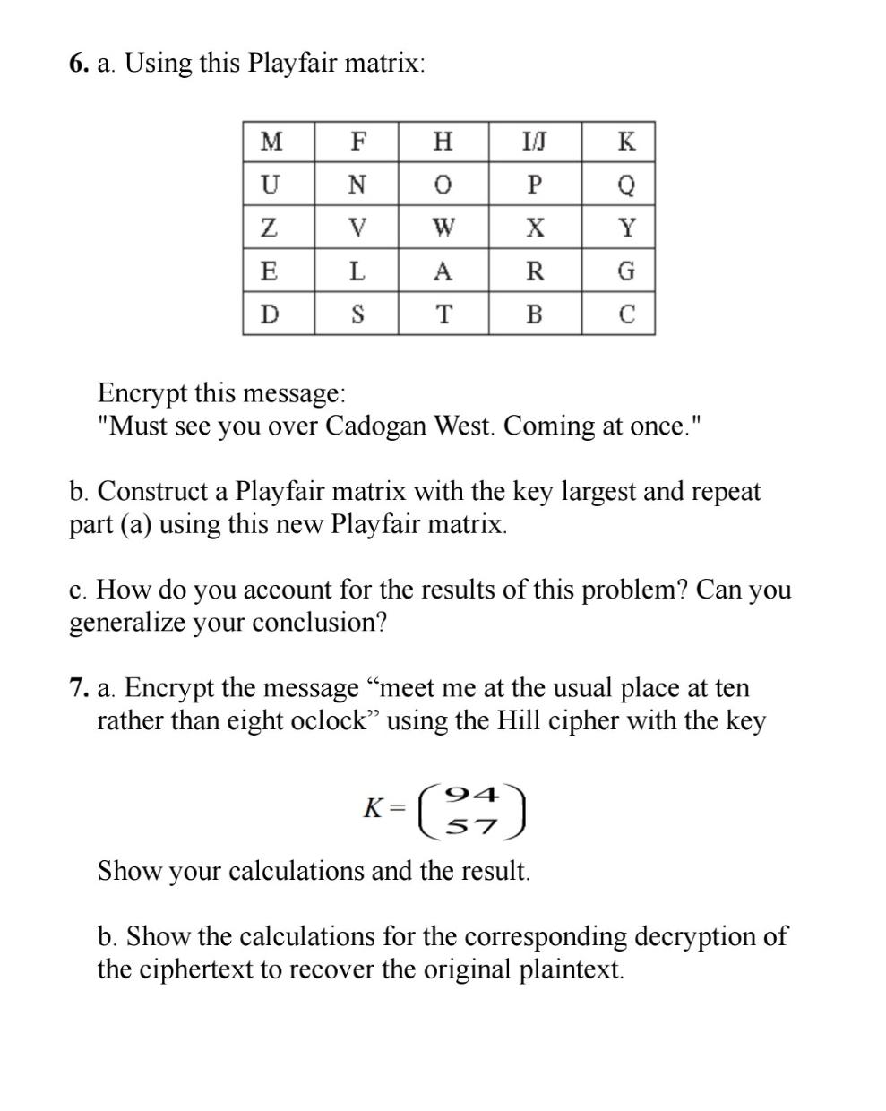  a. Using this Playfair matrix: 