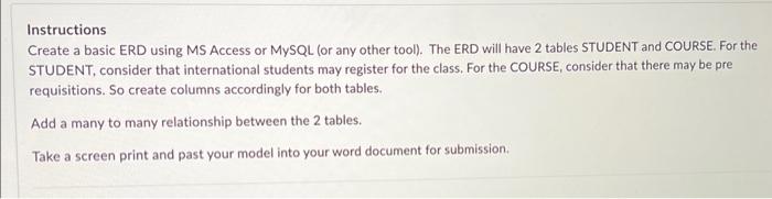  Instructions Create a basic ERD using MS Access or MYSQL (or