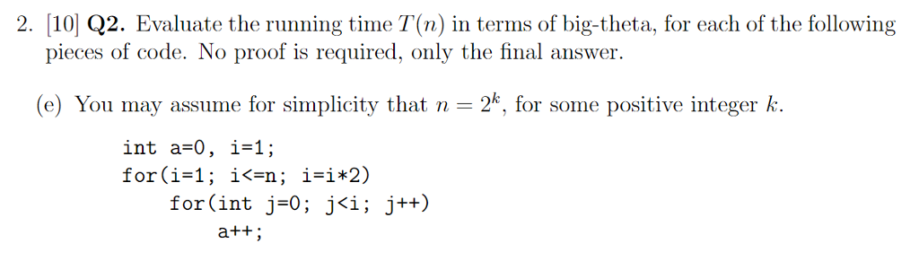 Answer is Theta(n). Please include a full solution. 2. [10 Q2. Evaluate