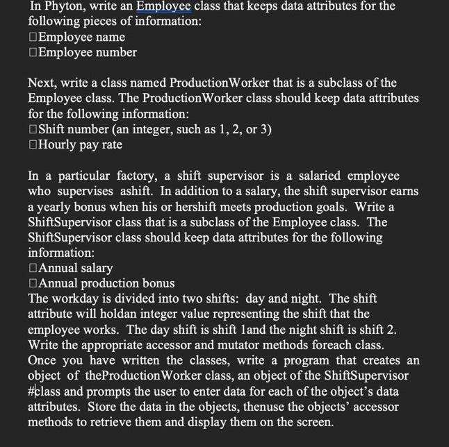  In Phyton, write an Employee class that keeps data attributes for