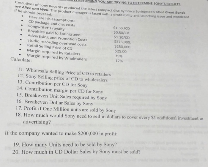 Question is complete. ILUW ASSUMING YOU ARE TRYING TO DETERMINE SONY'S RESULTS.