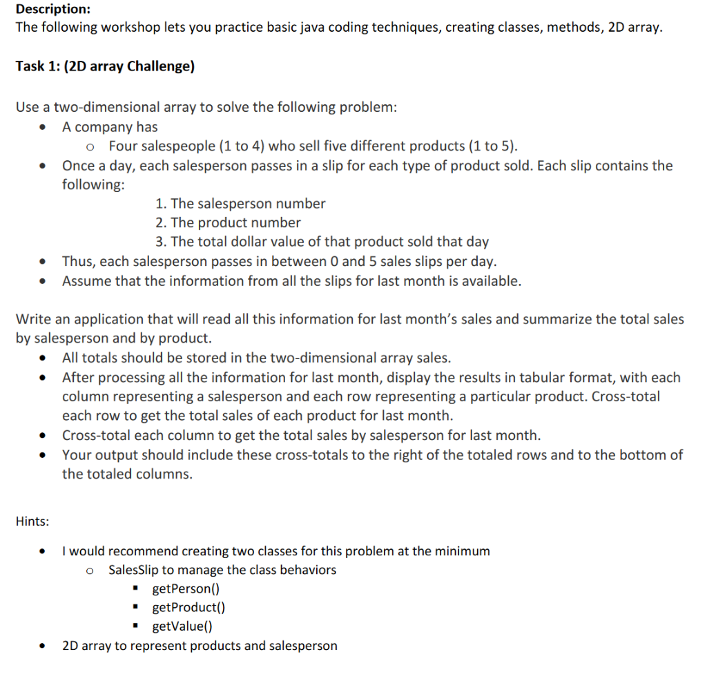  Description: The following workshop lets you practice basic java coding techniques,