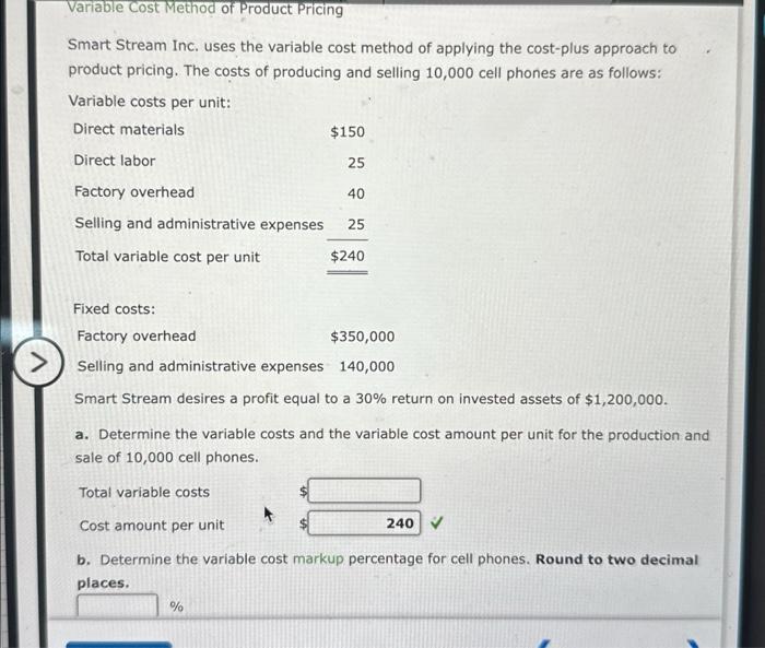 Smart Stream Inc. uses the variable cost method of applying the