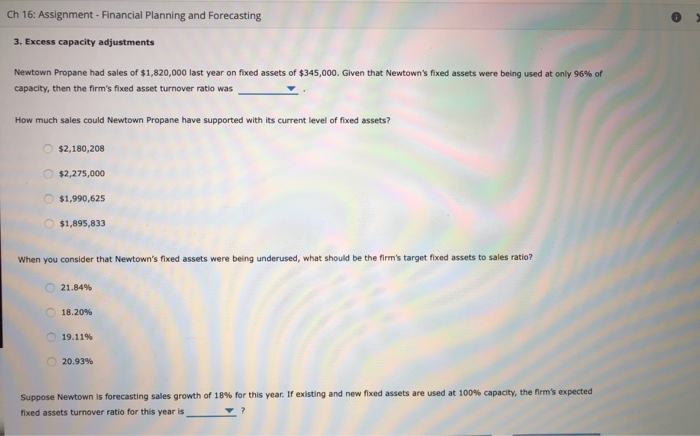  Ch 16: Assignment - Financial Planning and Forecasting 3. Excess capacity
