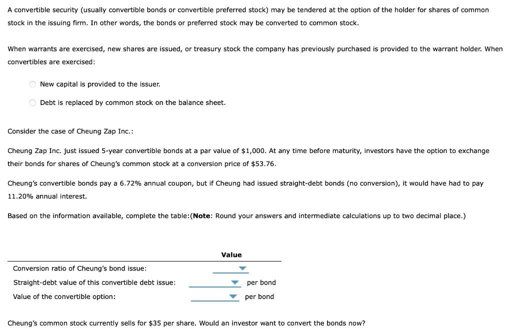 Please answer all! Thank you! A convertible security (usually convertible bonds or