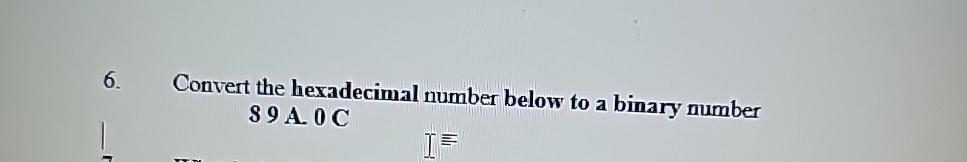  Convert the hexadecimal number below to a binary number S9A.0C 