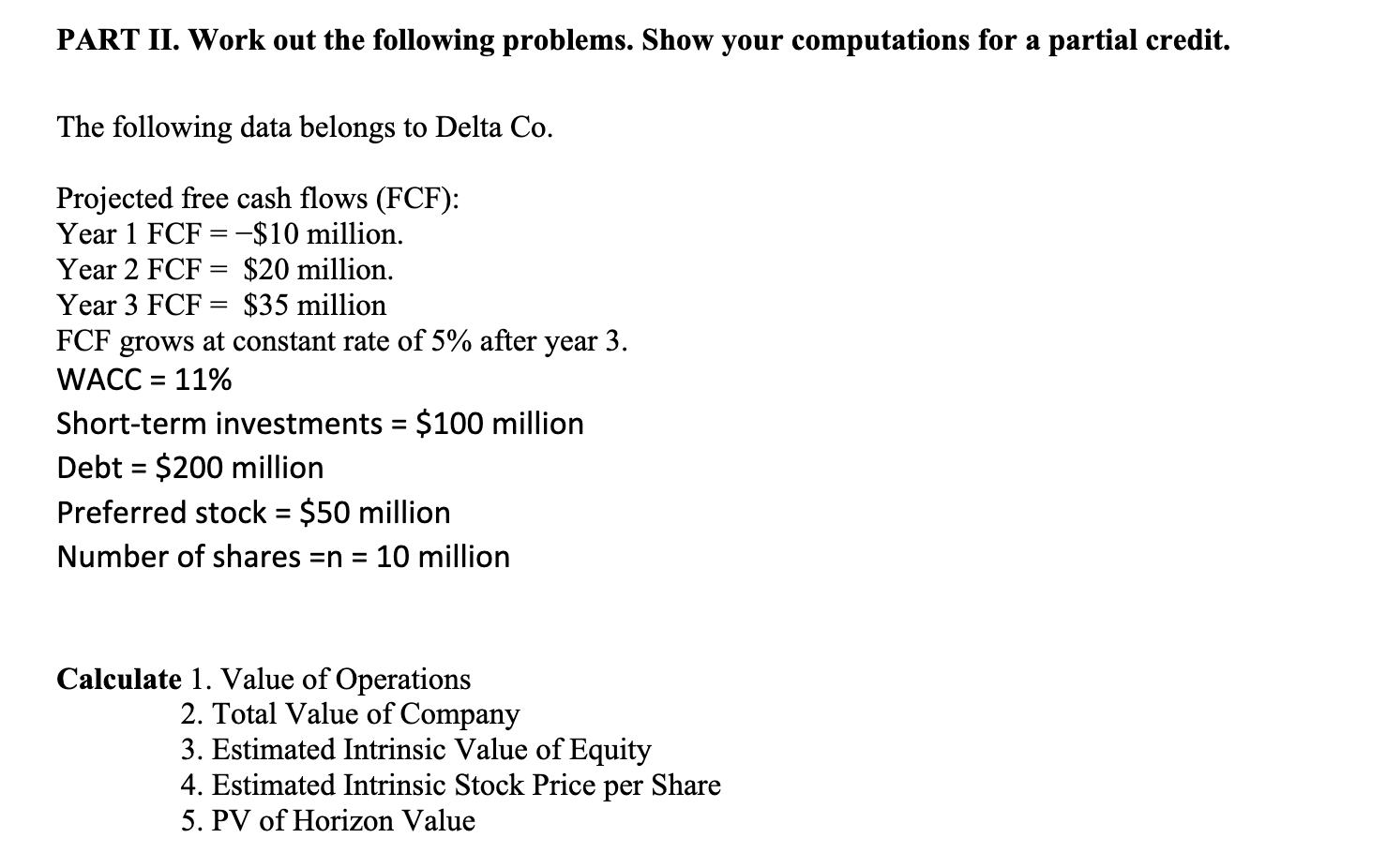 PART II. Work out the following problems. Show your computations for