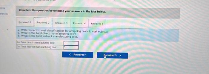 cost? 4. With respect to cost classifications for predicting cost behavior. a.