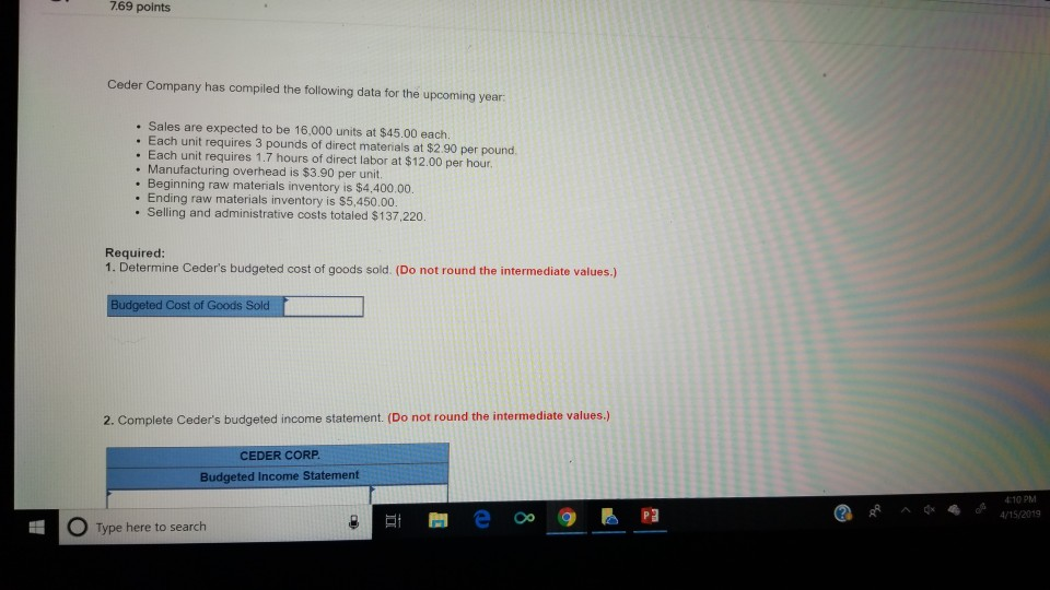  . 769 points Ceder Company has compiled the following data for