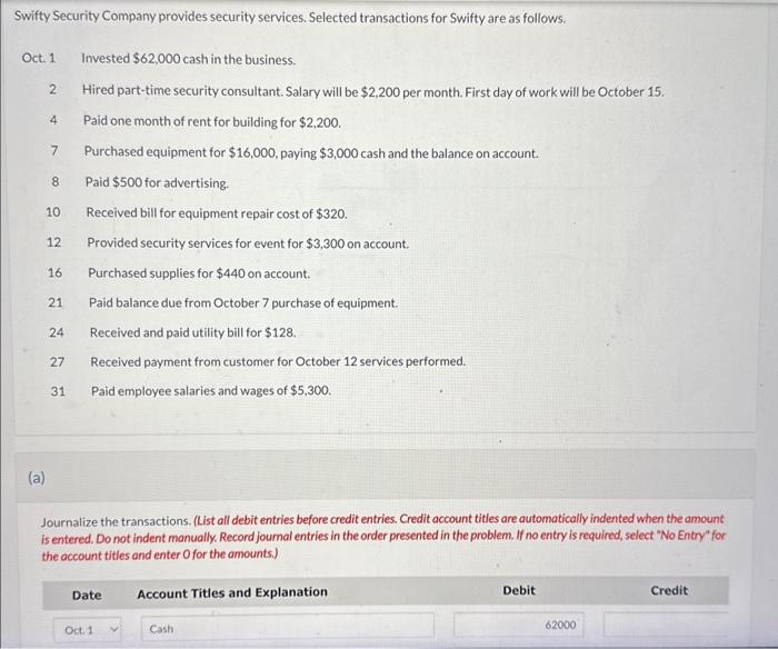 Journalize the transactions Swifty Security Company provides security services. Selected transactions for