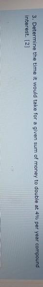  3. Determine the time it would take for a given sum
