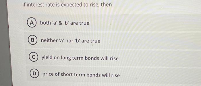B 3% 13% 8% If a 10 year bond issued in 2012